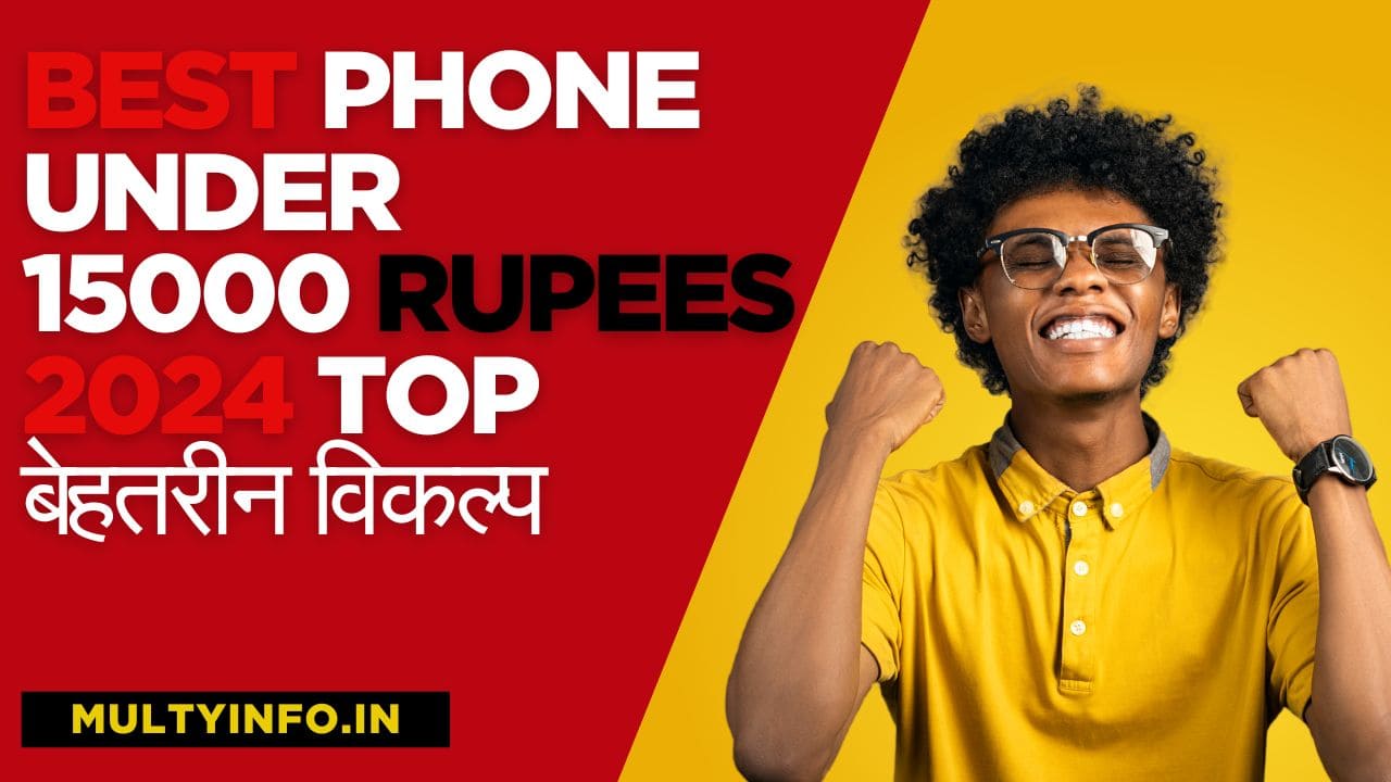 Best Phone Under 15000 Rupees in 2024