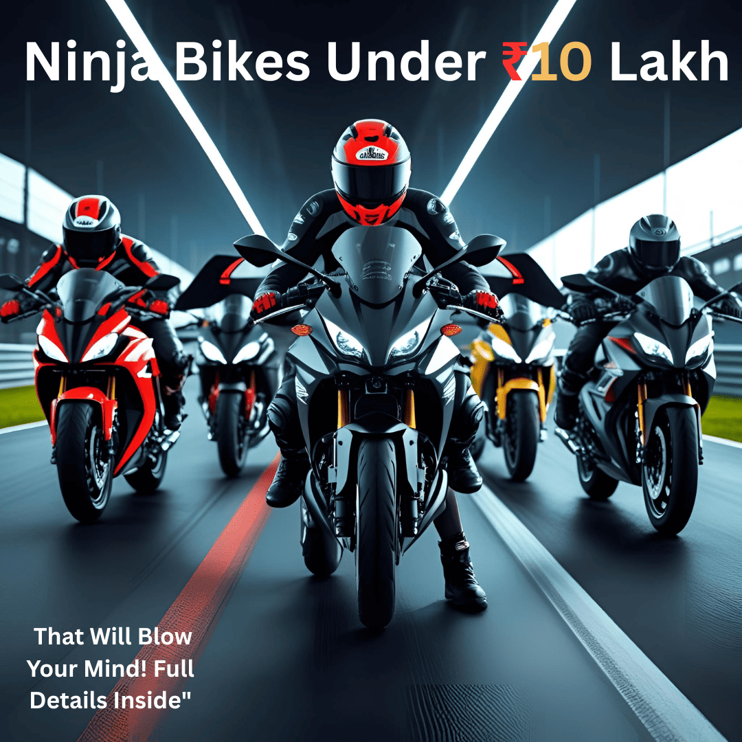 Ninja Bikes Under ₹10 Lakh